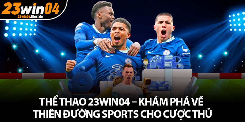 Đánh giá tổng quát về sảnh thể thao 23Win04